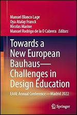 Towards a New European Bauhaus Challenges in Design Education: EAAE Annual Conference Madrid 2022