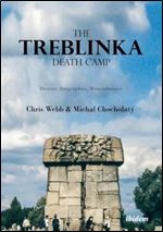 Treblinka Death Camp: History, Biographies, Remembrance