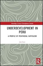 Underdevelopment in Peru (Routledge Critical Development Studies)