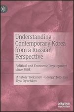 Understanding Contemporary Korea from a Russian Perspective: Political and Economic Development since 2008
