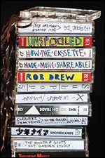 Unspooled: How the Cassette Made Music Shareable (Sign, Storage, Transmission)