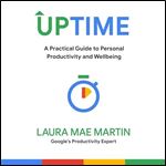 Uptime A Practical Guide to Personal Productivity and Wellbeing [Audiobook]