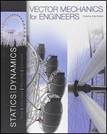 Vector Mechanics for Engineers: Statics and Dynamics, 10th Edition