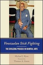 Venezuelan Stick Fighting: The Civilizing Process in Martial Arts