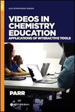 Videos in Chemistry Education: Applications of Interactive Tools (ACS Symposium Series)