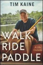 Walk, Ride, Paddle: A Life Outside