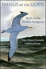 Wings of the Gods: Birds in the World's Religions