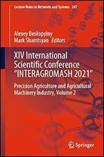 XIV International Scientific Conference INTERAGROMASH 2021 : Precision Agriculture and Agricultural Machinery Industry, Volume 2 (Lecture Notes in Networks and Systems, 247)