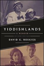 Yiddishlands: A Memoir, Second Edition (Title Not in Series)