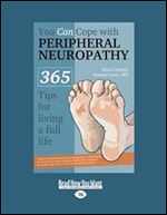 You Can Cope with Peripheral Neuropathy: 365 Tips for Living a Full Life: 365 Tips for Living a Full Life