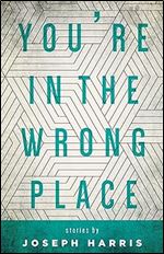 You're in the Wrong Place (Made in Michigan Writer Series)
