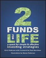 2 Funds for Life: A quest for simple & effective investing strategies