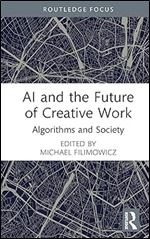 AI and the Future of Creative Work (Algorithms and Society)