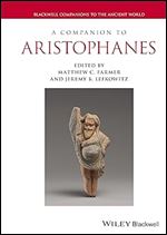 A Companion to Aristophanes (Blackwell Companions to the Ancient World)