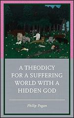 A Theodicy for a Suffering World with a Hidden God