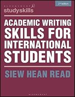 Academic Writing Skills for International Students (Bloomsbury Study Skills) Ed 2