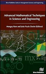 Advanced Mathematical Techniques in Science and Engineering , 1st Edition