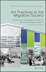 Art Practices in the Migration Society: Transcultural Strategies in Action at Brunnenpassage in Vienna (Image)