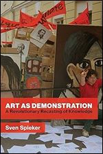 Art as Demonstration: A Revolutionary Recasting of Knowledge