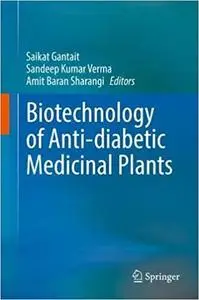 Biotechnology of Anti-diabetic Medicinal Plants 1st ed.