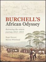 Burchell's African Odyssey: Revealing the Return Journey 1812-1815