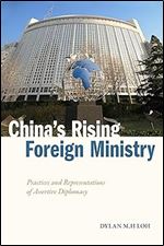 China's Rising Foreign Ministry: Practices and Representations of Assertive Diplomacy (Studies in Asian Security)