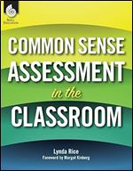 Common Sense Assessment in the Classroom (Professional Resources)