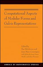 Computational Aspects of Modular Forms and Galois Representations: How One Can Compute in Polynomial Time the Value of Ramanujan's Tau at a Prime (AM-176) (Annals of Mathematics Studies, 176)