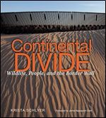 Continental Divide: Wildlife, People, and the Border Wall