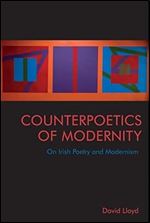Counterpoetics of Modernity: On Irish Poetry and Modernism Ed 85
