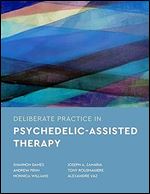 Deliberate Practice in Psychedelic-Assisted Therapy (Essentials of Deliberate Practice Series)
