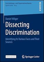 Dissecting Discrimination: Identifying Its Various Faces and Their Sources (Entscheidungs- und Organisationstheorie)