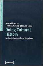 Doing Cultural History: Insights, Innovations, Impulses (Mainz Historical Cultural Sciences)