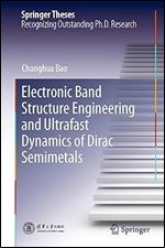 Electronic Band Structure Engineering and Ultrafast Dynamics of Dirac Semimetals (Springer Theses)