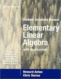 Elementary Linear Algebra with Applications, Student Solutions Manual ,Ed 9