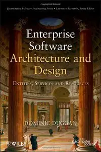 Enterprise Software Architecture and Design: Entities, Services, and Resources