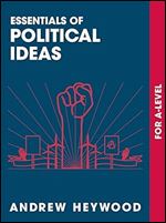 Essentials of Political Ideas: For A Level
