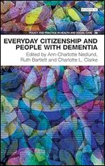 Everyday Citizenship and People with Dementia (Policy and Practice in Health and Social Care)