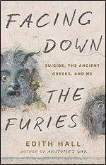 Facing Down the Furies: Suicide, the Ancient Greeks, and Me