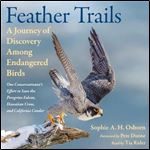 Feather Trails: A Journey of Discovery Among Endangered Birds [Audiobook]