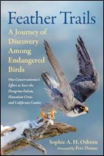 Feather Trails: A Journey of Discovery among Endangered Birds