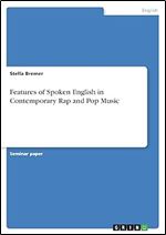Features of Spoken English in Contemporary Rap and Pop Music