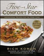 Five-Star Comfort Food: Inspirational Recipes for the Home Cook