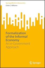 Formalization of the Informal Economy: An e-Government Approach (SpringerBriefs in Economics)