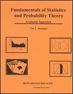 Fundamentals of Statistics and Probability Theory: A Tutorial Approach Vol 2 Statistics