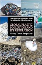 Global Plastic Pollution and its Regulation: History, Trends, Perspectives