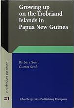 Growing up on the Trobriand Islands in Papua New Guinea (Culture and Language Use)