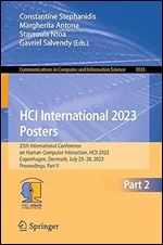HCI International 2023 Posters: 25th International Conference on Human-Computer Interaction, HCII 2023, Copenhagen, Denmark, July 23 28, 2023, ... in Computer and Information Science)