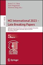 HCI International 2023 Late Breaking Papers: 25th International Conference on Human-Computer Interaction, HCII 2023, Copenhagen, Denmark, July ... V (Lecture Notes in Computer Science, 14058)