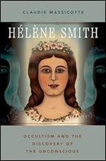 H l ne Smith: Occultism and the Discovery of the Unconscious (OXFORD STU WESTERN ESOTERICISM SERIES)